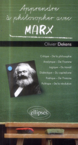 Apprendre à philosopher avec Marx - Dekens Olivier