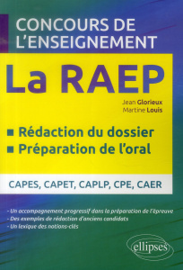 La RAEP aux concours de l'enseignement. Rédaction du dossier, préparation de l'oral - Glorieux Jean ; Louis Martine