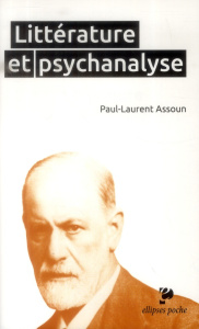 Littérature et psychanalyse. Freud et la création littéraire - Assoun Paul-Laurent