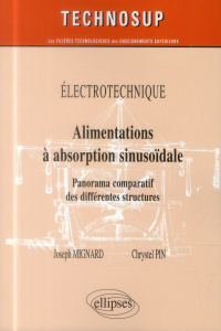 Electrotechnique - Alimentation à absorption sinusoïdale. Panorama comparatif des différentes struct - Mignard Joseph ; Pin Chrystel