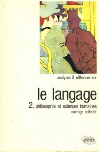 LE LANGAGE. Tome 2, philosophie et sciences humaines - COLLECTIF