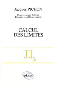 Mathématiques supérieures et première année universitaire : Calcul des limites - Pichon Jacques