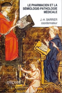 Le Pharmacien et la sémiologie-pathologie médicale - BARRIER J.H.
