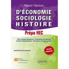 Prépa HEC : réussir l'épreuve d'économie - sociologie - histoire - Vernet-Habasque Charlotte
