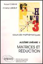 Cours de mathématiques Tome 12 : Matrices et réduction - CABANE/LEBOEUF