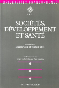 Médecine tropicale Tome 2 : Sociétés, développement et santé - Fassin Didier