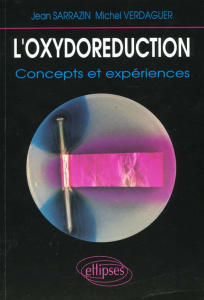 L'oxydoréduction. Concepts et expériences - Verdaguer Michel ; Sarrazin Jean