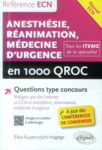Anesthésie, réanimation, médecine d'urgence en 1 000 QROC - Kupersztych-Hagège Elisa