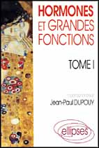 Hormones et grandes fonctions. Tome 1 - Dupouy Jean-Paul