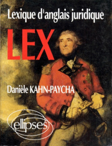 LEX, lexique d'anglais juridique. Anglais-français, français-anglais - Kahn-Paycha Danièle