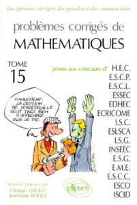 PROBLEMES CORRIGES DE MATHEMATIQUES. Tome 15 - Leboeuf Christian ; Roque Jean-Louis