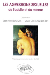 Les agressions sexuelles de l'adulte et du mineur - Chevrant-Breton Olivier ; Soutoul Jean-Henri