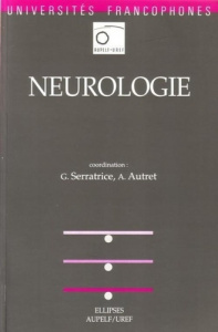 Neurologie - Autret Alain ; Serratrice Georges