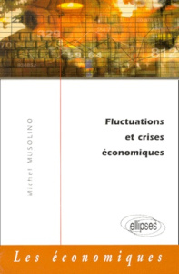 Fluctuations et crises économiques - Musolino Michel