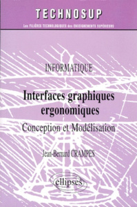Interfaces graphiques ergonomiques. Conception et modèlisation - Crampes Jean-Bernard