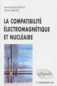 COMPATIBILITE ELECTROMAGNETIQUE ET NUCLEAIRE (LA) - BOUDENOT/LABAUNE