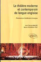 Le théâtre moderne et contemporain de langue anglaise - Amalric Jean-Claude ; Vigouroux-Frey Nicole