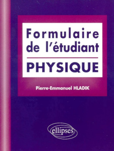 Formulaire de l'étudiant. Physique - Hladik Pierre-Emmanuel