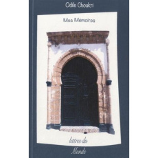 MES MEMOIRES - ODILE CHOUKRI