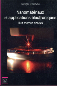 Nanomatériaux et applications électroniques. Huit thèmes choisis - Ossikovski Razvigor