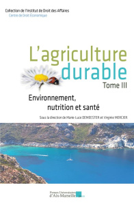 L'agriculture durable. Tome 3, Environnement, nutrition et santé - Demeester Marie-Luce ; Mercier Virginie ; Foyer Ja