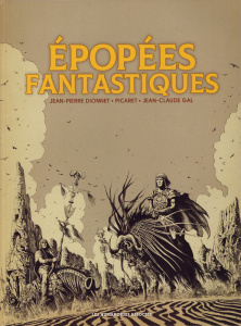Epopées fantastiques Intégrale - Dionnet ; Gal ; Picaret