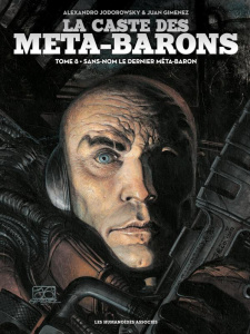 La caste des Méta-Barons Tome 8 : Sans-nom le dernier méta-baron - Jodorowsky Alexandro ; Giménez Juan