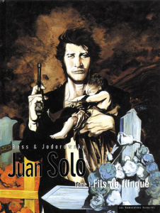 Juan Solo Tome 1 : Fils de flingue - Bess Georges ; Jodorowsky Alexandro