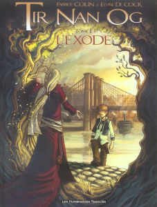 Tir Nan Og Tome 1 : L'exode - Colin Fabrice ; De Cock Elvire ; Moreau Agnès