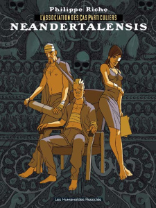 L'Association des Cas Particuliers Tome 2 : Neandertalensis - Riche Philippe