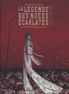La Légende des Nuées Ecarlates Tome 2 : Comme feuilles au vent - Tenuta Saverio