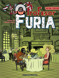 Le Profesor Furia Tome 1 : Leçon de savoir-vivre - Frissen Jerry ; Witko Nikola