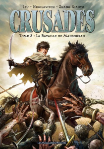 Crusades Tome 3 : La Bataille de Mansourah - IZU NIKOLAVITCH XIAO