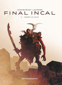 Final Incal Tome 3 : Gorgo-le-sale - Jodorowsky Alexandro ; Ladrönn José ; Jodorowsky B