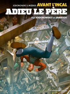 Avant l'Incal Tome 1 : Adieu le père - Jodorowsky Alexandro ; Janjetov Zoran ; Breton Flo