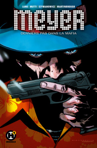 Meyer. Derniers pas dans la mafia - Lang Jonathan ; Mutti Andrea ; Martinbrough Shawn