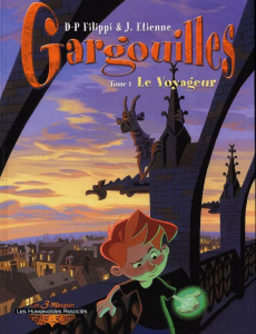 Gargouilles Tome 1 : Le voyageur - Etienne J. ; Filippi Denis-Pierre