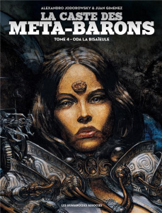 La caste des Méta-Barons Tome 4 : Oda la bisaïeule - Jodorowsky Alexandro ; Giménez Juan
