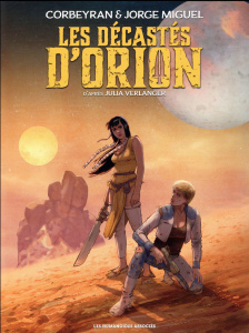 Les décastés d'Orion Tomes 1 et 2 : Coffret en 2 volumes - Corbeyran Eric ; Miguel Jorge