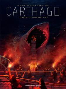 Carthago Tome 13 : Abzu est notre seul dieu - Bec Christophe ; Bufi Ennio ; Meloni Andrea