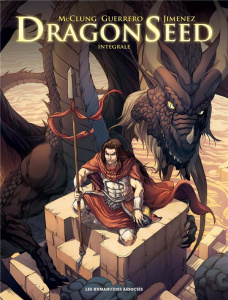Dragonseed Intégrale Tomes 1 à 3 : De cendres et de sang ; L'étreinte du griffon ; Quand pleurent le - McClung Kurt ; Guerrero Mateo ; Reyes Parra José M