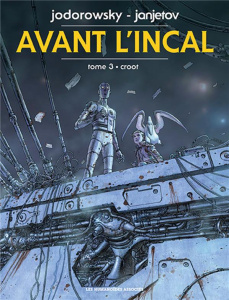 Avant l'Incal Tome 3 : Croot - Jodorowsky Alexandro ; Janjetov Zoran ; Janjetov I