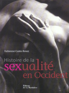 Histoire de la sexualité en Occident - Casta-Rosaz Fabienne