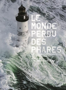 Le monde perdu des phares - Guichard Jean ; Guigueno Vincent