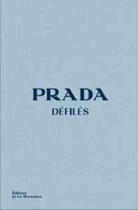 Prada défilés. L'intégrale des collections - Frankel Susannah ; Blanchard Lucie