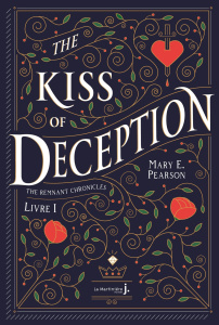 The Remnant Chronicles Tome 1 : The Kiss of Deception - Pearson Mary E. ; Jacquet-Robert Alison