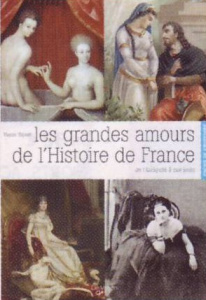 Les grandes amours de l'Histoire de France - Ripert Pierre