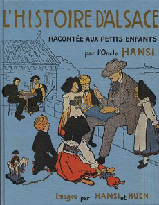 L'histoire d'Alsace racontée aux petits enfants d'Alsace et de France - HANSI/HUEN