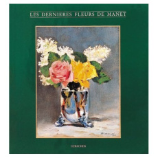 Les dernières fleurs de Manet - Forge Andrew ; Gordon Robert