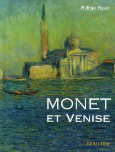 Monet et Venise - Piguet Philippe ; Schneider Pierre